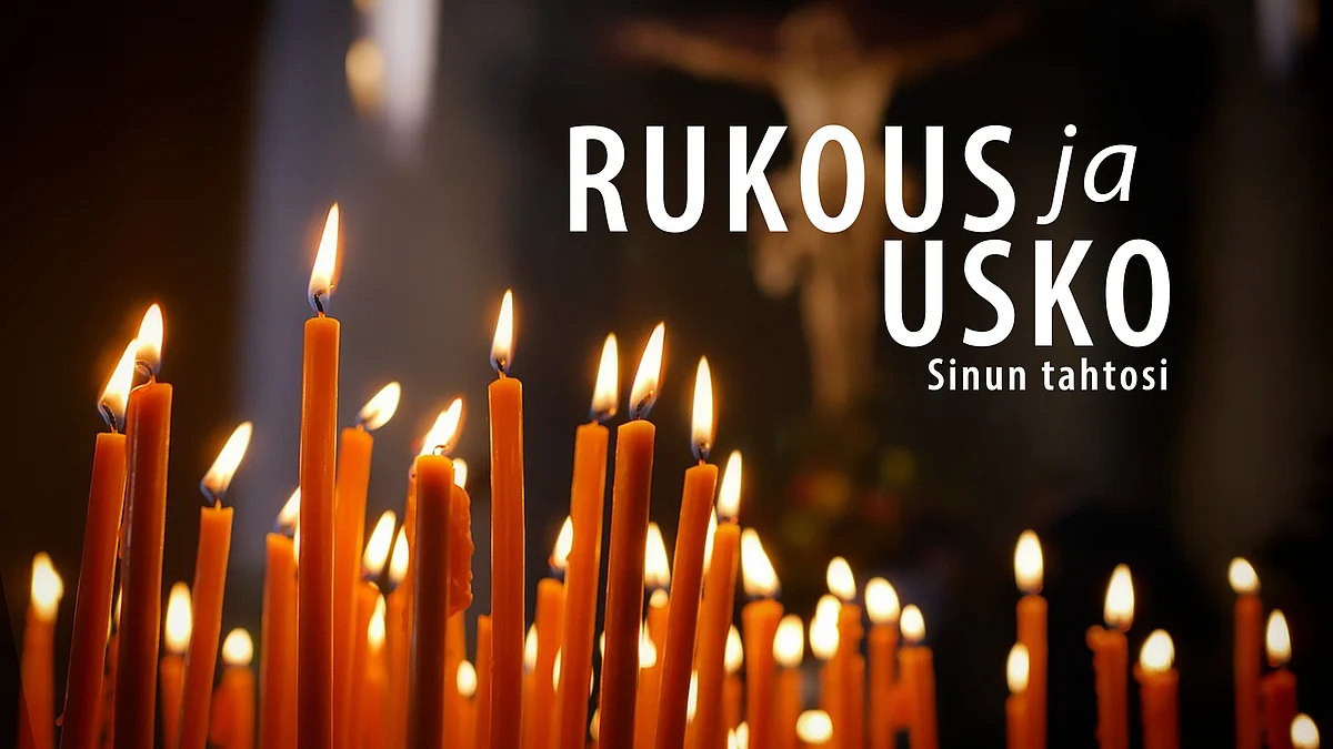 Rukous ja usko -videosarjassa aiheena "sinun tahtosi".