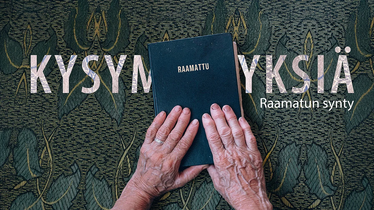 Kysymyksiä-videosarjassa aiheena Raamatun synty.