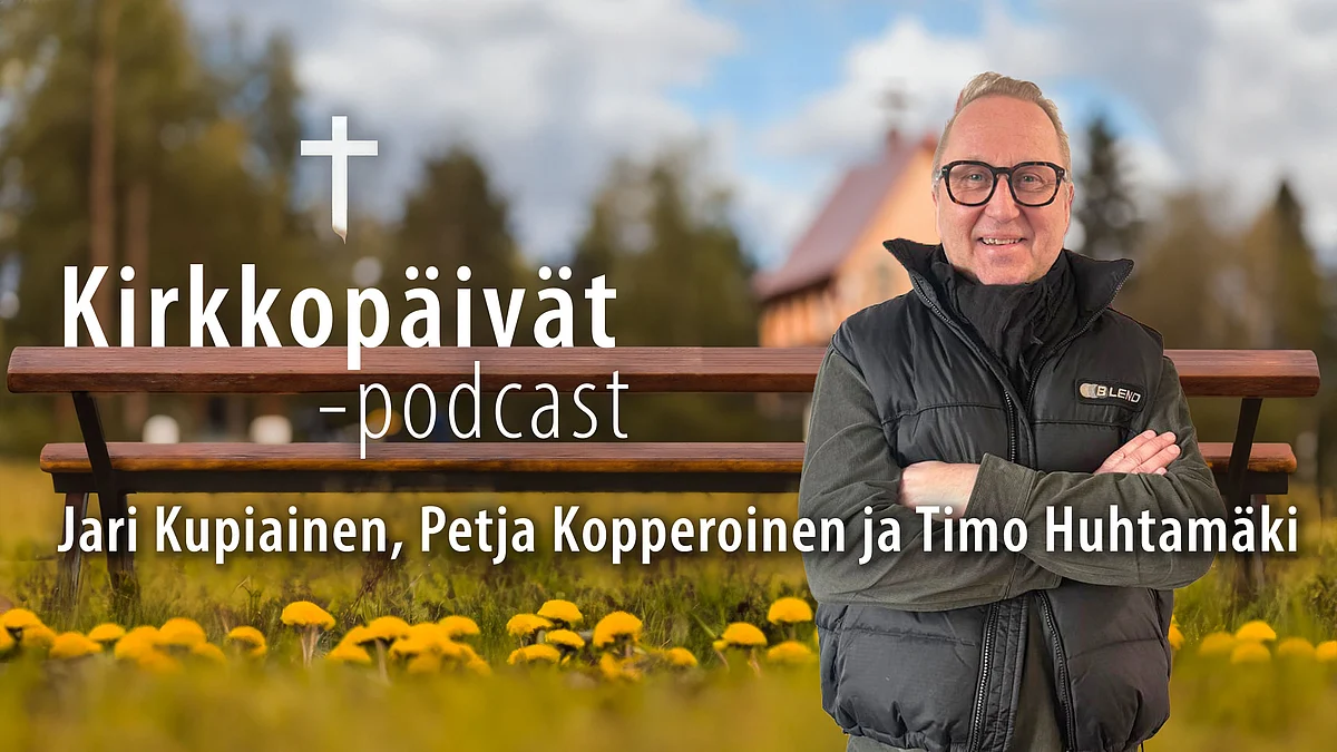 Kirkkopäivät-podcastissa vieraina Jari Kupiainen, Petja Kopperoinen ja Timo Huhtamäki.