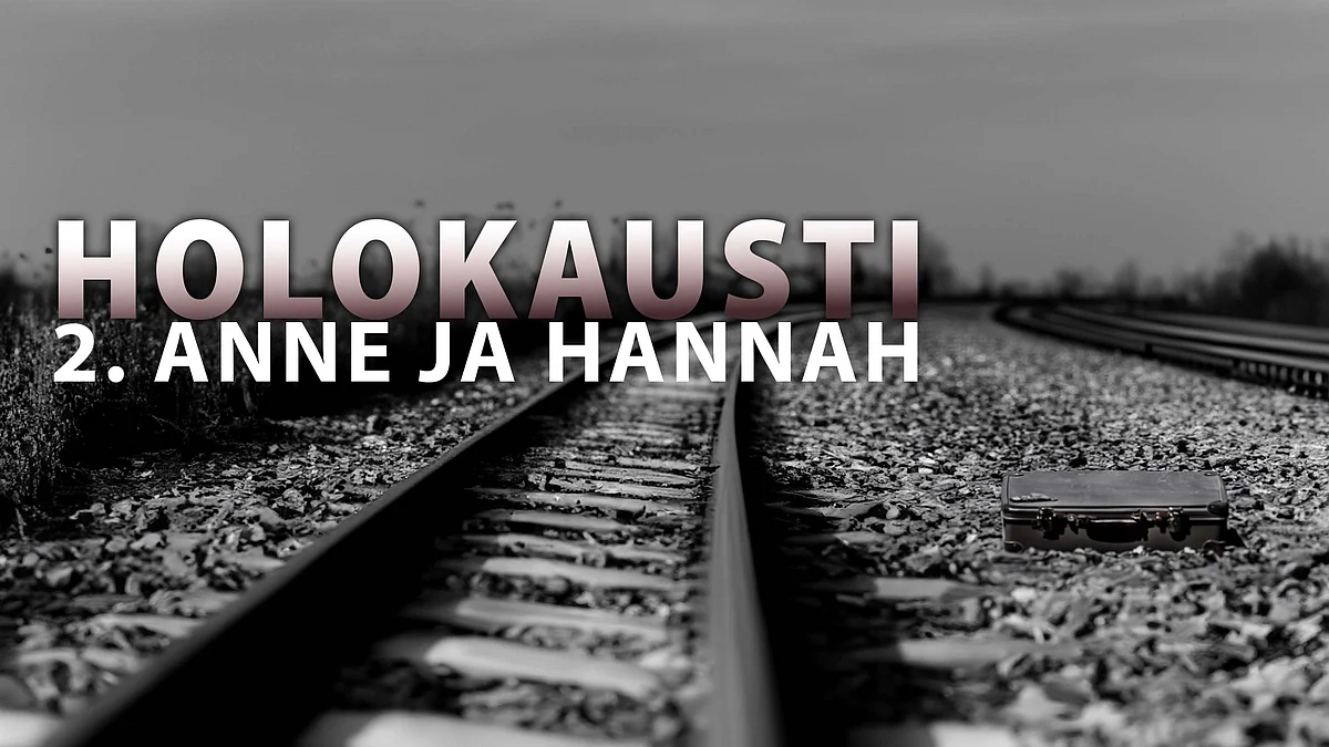 Holokausti-podcastissa aiheena Anne ja Hannah.