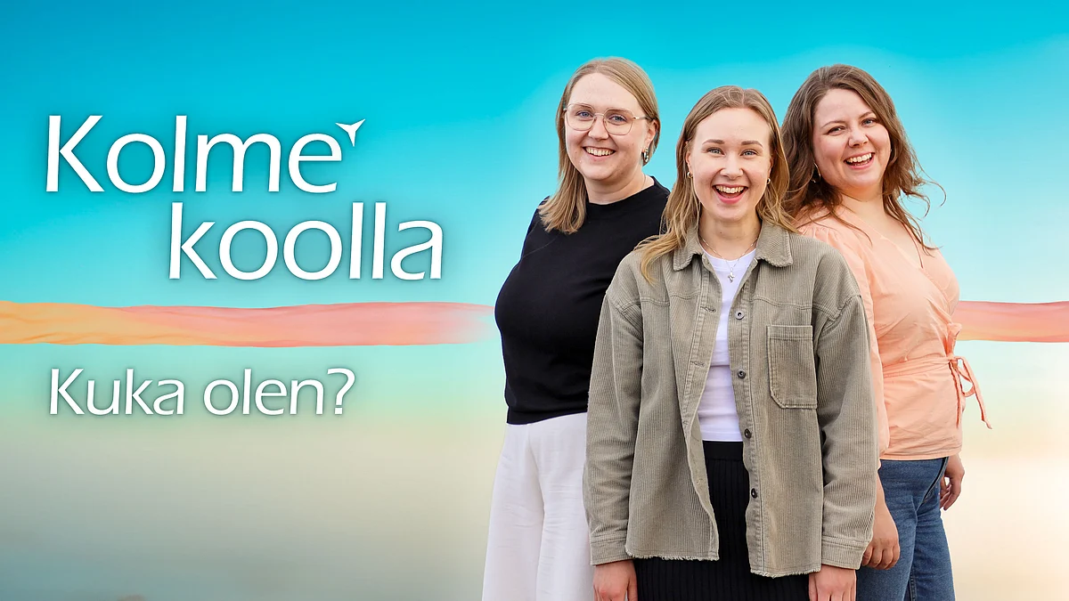 Kolme koolla - Kuka olen? - Toini, Mare ja Leena